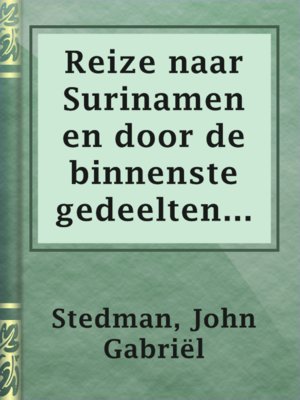 cover image of Reize naar Surinamen en door de binnenste gedeelten van Guiana — Deel 1
